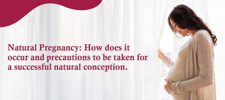 Natural Pregnancy: How does it occur and precautions to be taken for a successful natural conception