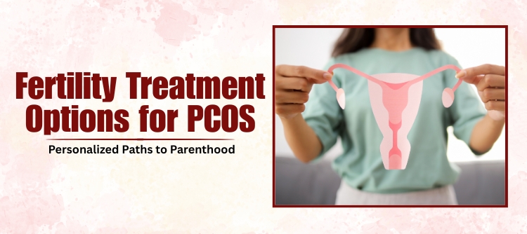 Fertility Treatment Options for PCOS