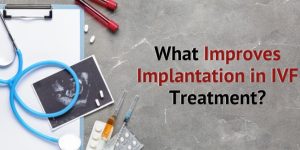 What Improves IVF Implantation?