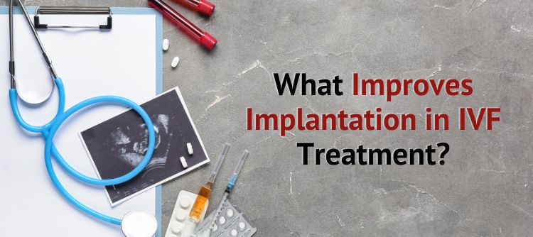 What Improves IVF Implantation?